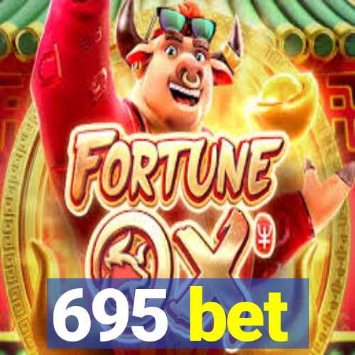 695 bet